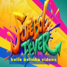 belle belinha videos